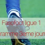 Fasofoot Ligue 1 : le programme de la 3ᵉ journée dévoilé